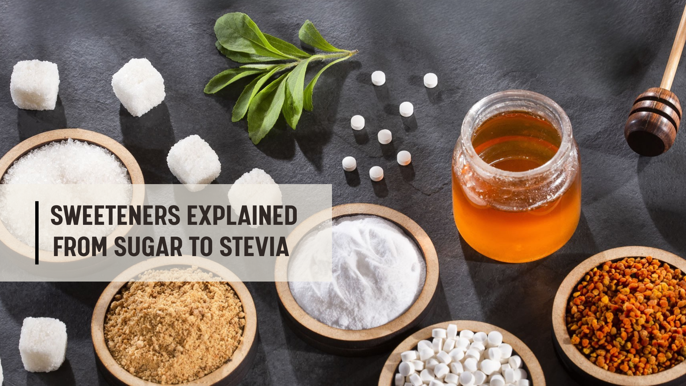 SWEETENERS